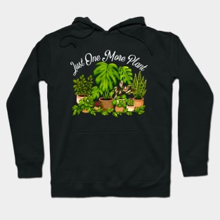 Just One More Plant Hoodie